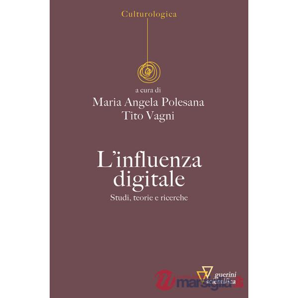 Influenza digitale. Studi, teorie e ricerche (L')