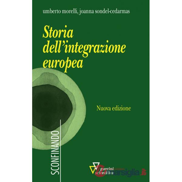 Storia dell'integrazione europea. Nuova ediz.