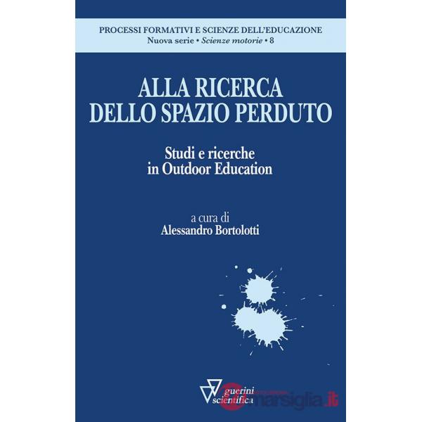 Alla ricerca dello spazio perduto. Studi e ricerche in Outdoor Education