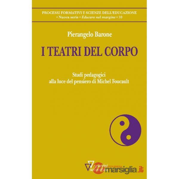 Teatri del corpo. Studi pedagogici alla luce del pensiero di Michel Foucault (I)