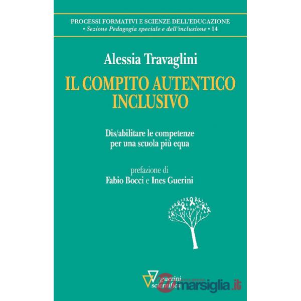 Compito autentico inclusivo. Dis/abilitare le competenze per una scuola più equa (Il)