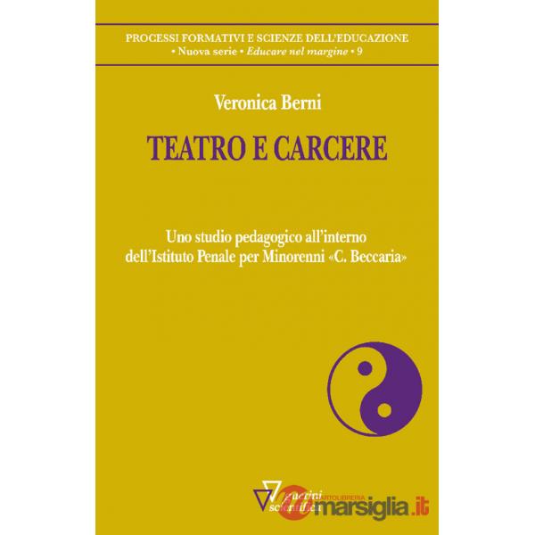 Teatro e carcere. Uno studio pedagogico all'interno dell'Istituto Penale per Minorenni «C. Beccaria»