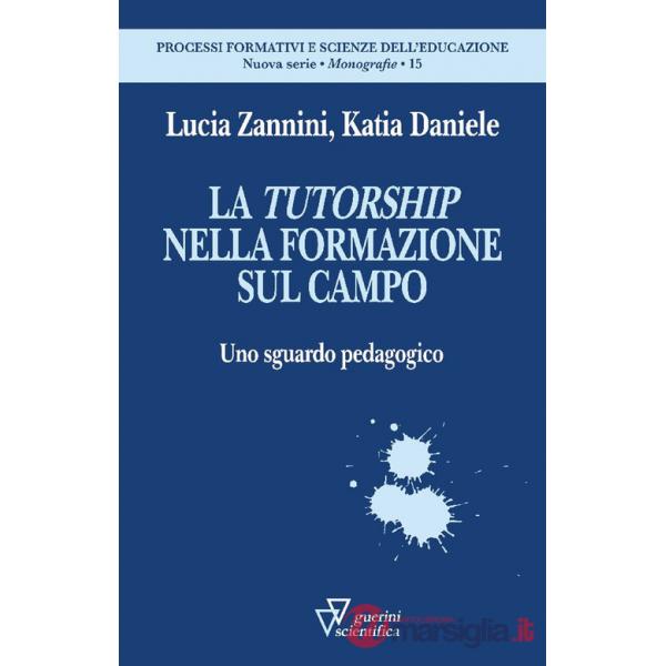 Tutorship nella formazione sul campo. Uno sguardo pedagogico (La)