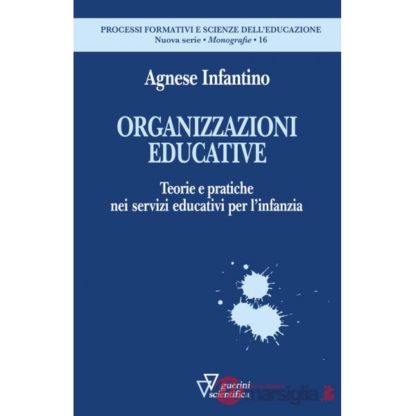 Organizzazioni educative. Teorie e pratiche nei servizi educativi per l'infanzia