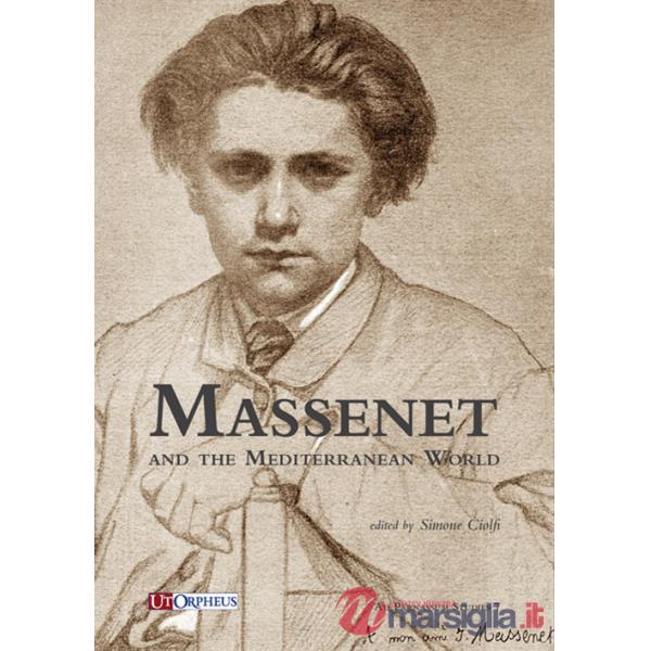 Massenet and the Mediterranean world. Ediz. multilingue