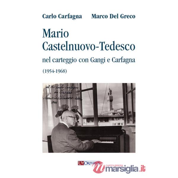 Mario Castelnuovo-Tedesco nel carteggio con Gangi e Carfagna (1954-1968)