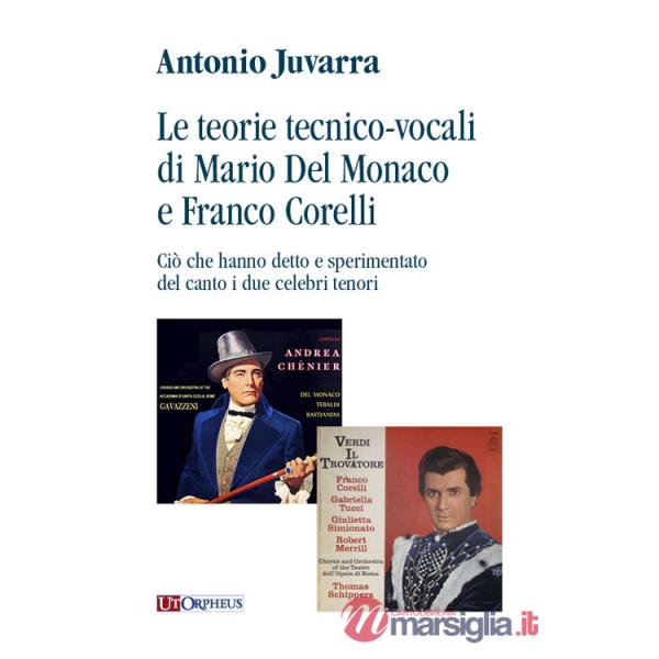 Teorie tecnico-vocali di Mario Del Monaco e Franco Corelli. Ciò che hanno detto e sperimentato del canto i due celebri tenori (L