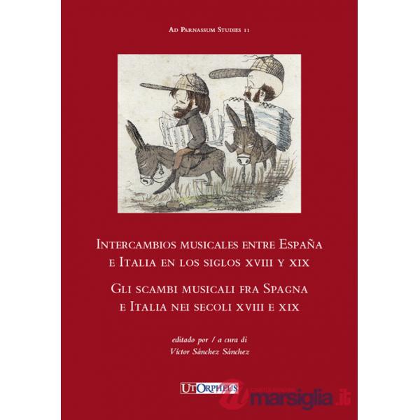 Intercambios musicales entre España e Italia en los siglos XVIII y XIX-Gli scambi musicali fra Spagna e Italia nei secoli XVIII 
