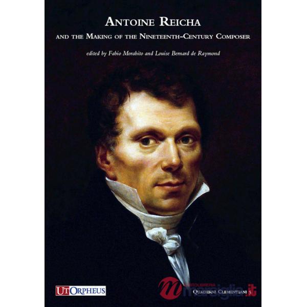Antoine Reicha and the Making of the Nineteenth-Century Composer