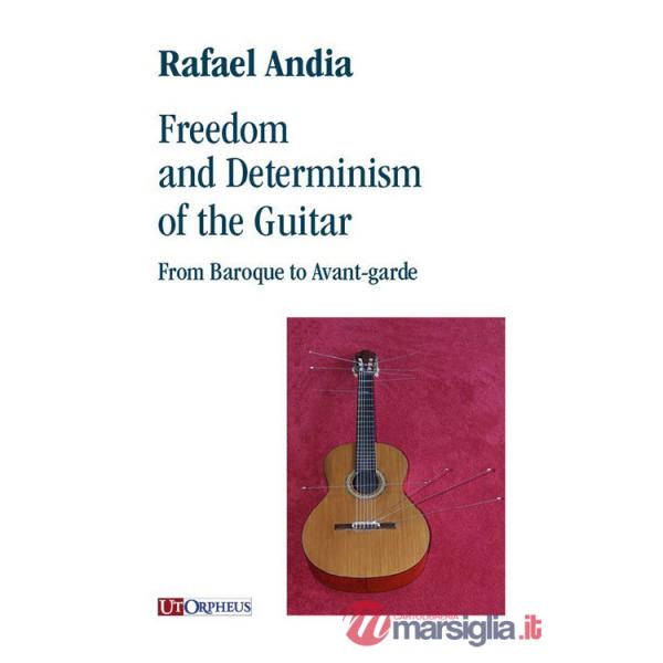 Freedom and Determinism of the Guitar. From Baroque to Avant-garde