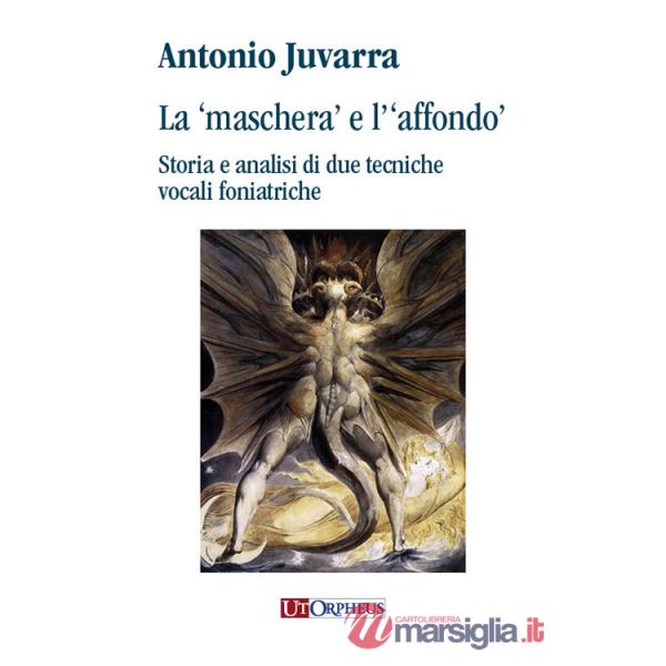 «maschera» e l'«affondo». Storia e analisi di due tecniche vocali foniatriche (La)