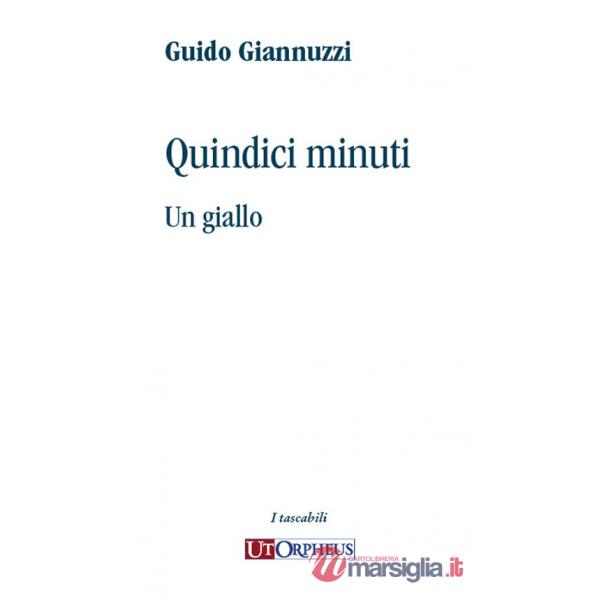 Quindici minuti. Un giallo