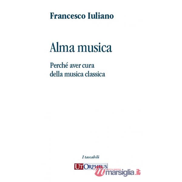 Alma musica. Perché aver cura della musica classica