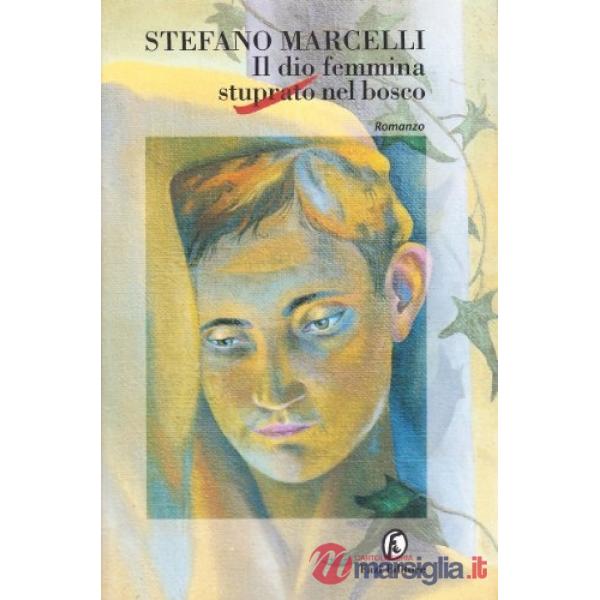 Dio femmina stuprato nel bosco (Il)