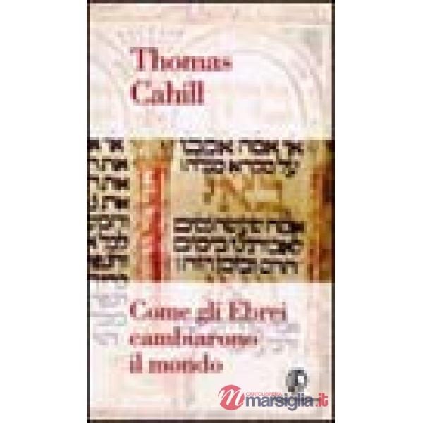 Come gli ebrei cambiarono il mondo