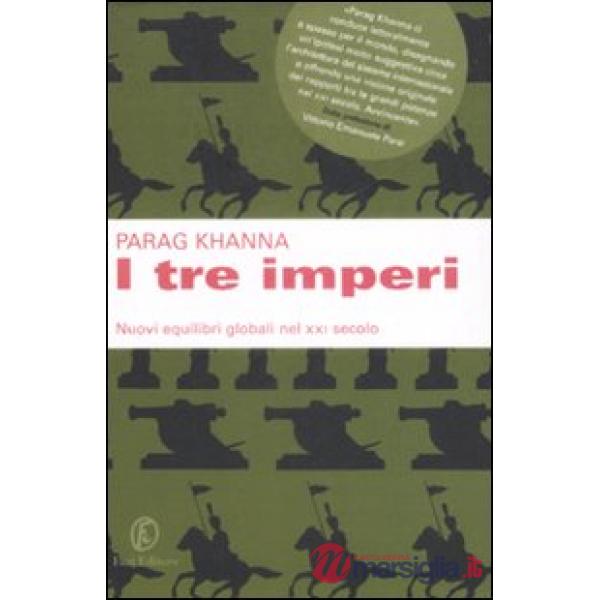 Tre imperi. Nuovi equilibri globali nel XXI secolo (I)