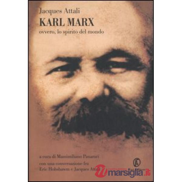 Karl Marx. Ovvero, lo spirito del mondo