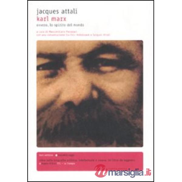 Karl Marx. Ovvero, lo spirito del mondo