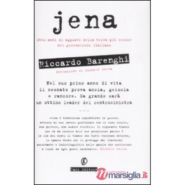 Jena. Otto anni di agguati della belva più feroce del giornalismo italiano