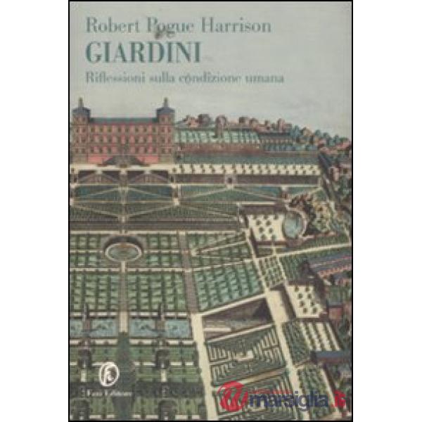 Giardini. Riflessioni sulla condizione umana
