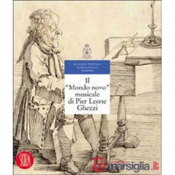 Nuovo mondo musicale di Pier Leone Ghezzi. Ediz. illustrata (Il)