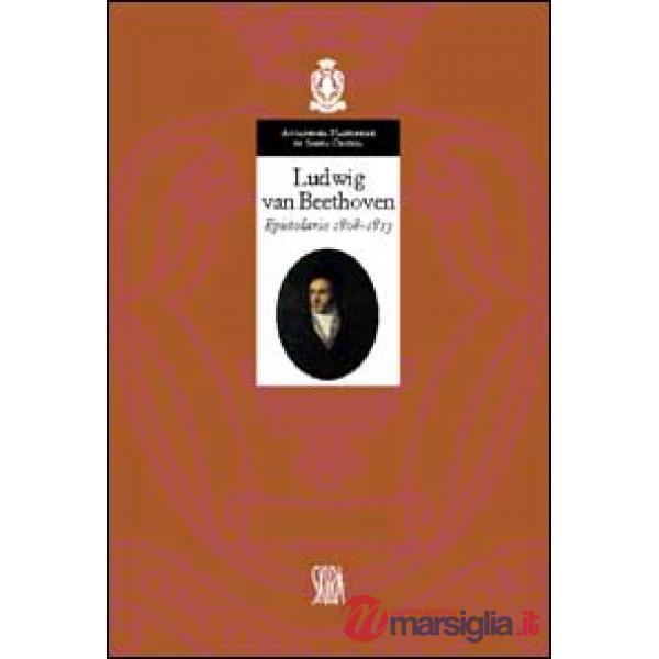 Ludwig van Beethoven. Epistolario 1808-1813. Ediz. illustrata. Vol. 2