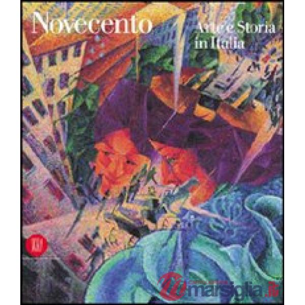 Novecento. Arte e storia in Italia. Ediz. illustrata