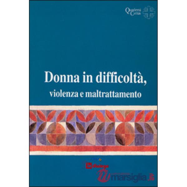 Donna in difficoltà, violenza e maltrattamento