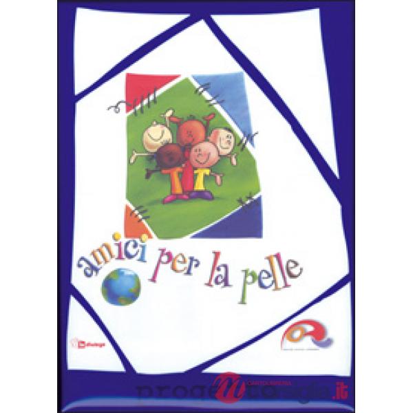 Amici per la pelle. Con CD Audio
