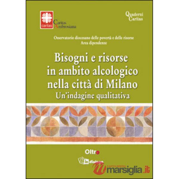 Bisogni e risorse in ambito alcologico nella città di Milano. Un'indagine qualit