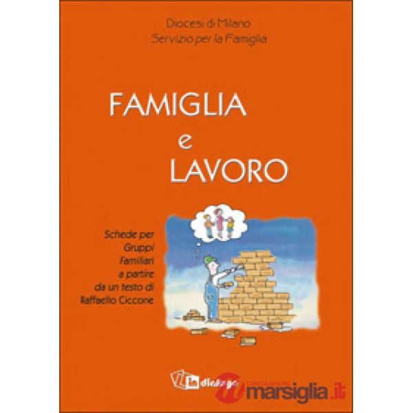 Famiglia e lavoro. Schede per gruppi famigliari