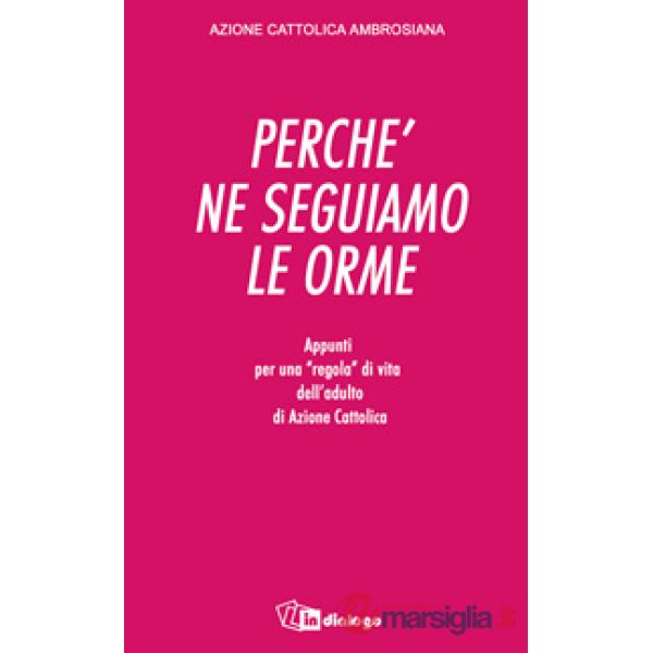 Perché ne seguiamo le orme
