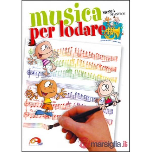 Musica per lodare. Libretto per la preghiera quotidiana dei ragazzi