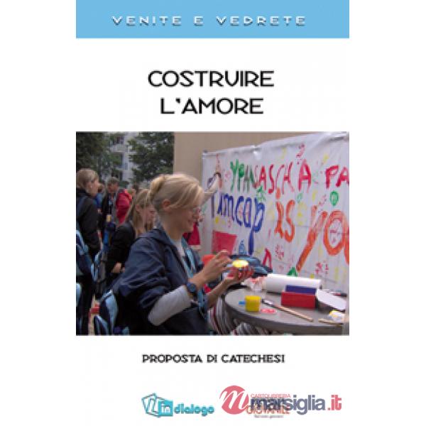 Costruire l'amore. Proposta di catechesi
