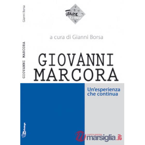Giovanni Marcora. Un'esperienza che continua