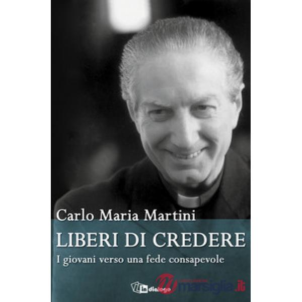 Liberi di credere. I giovani verso una fede consapevole