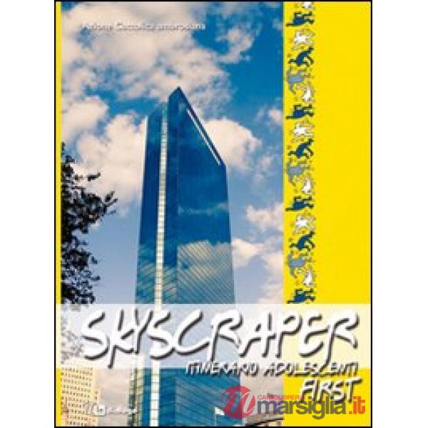 Skyscraper. Itinerario adolescenti. First