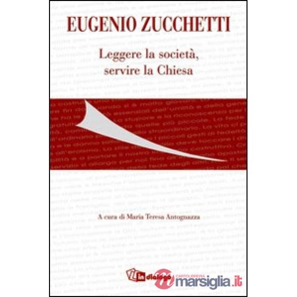 Eugenio Zucchetti. Leggere la società, servire la Chiesa