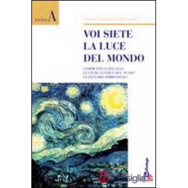 Voi siete la luce del mondo! Commento alle letture festive del nuovo lezionario ambrosiano. Anno A