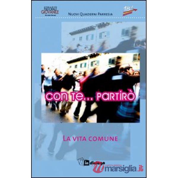 Con te... partirò. La vita comune