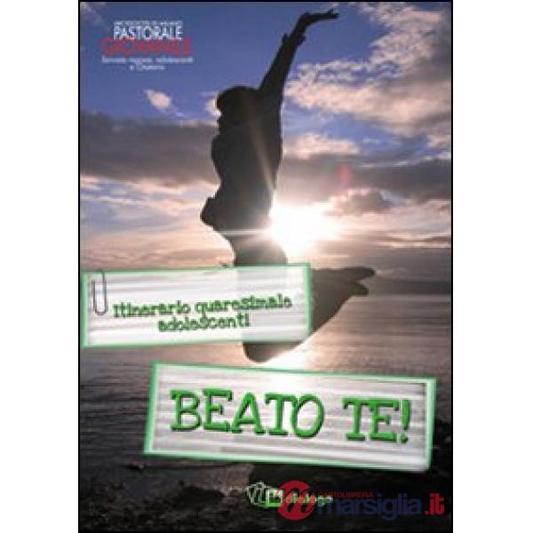 Beato te! Itinerario quaresimale adolescenti