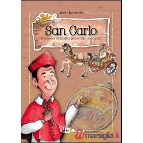 San Carlo. Il vescovo di Milano raccontato ai ragazzi