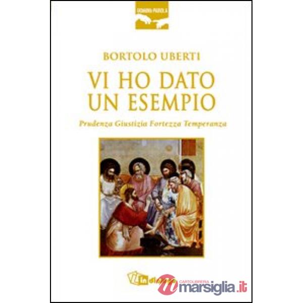 Vi ho dato un esempio. Prudenza giustizia fortezza temperanza