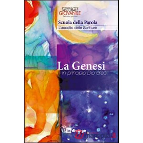 Genesi. In principio Dio creò. Scuola Parola giovani