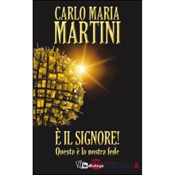 È il Signore! Questa è la nostra fede