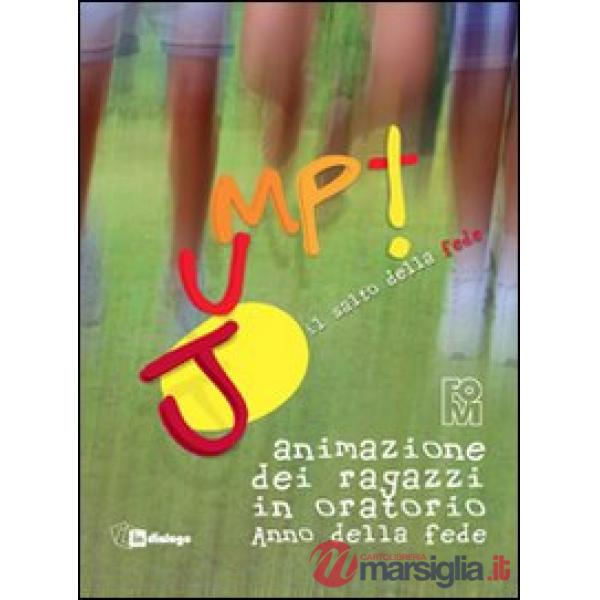 Jump. Il salto della fede. Animazione dei ragazzi in oratorio. Anno della fede