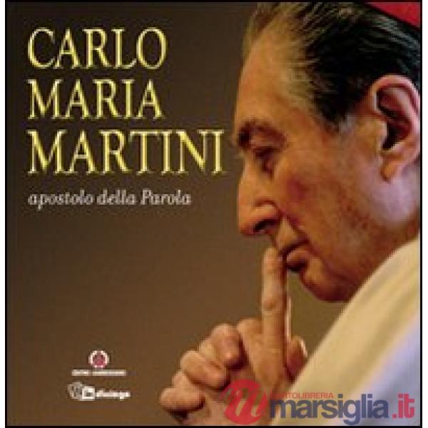 Carlo Maria Martini apostolo della Parola