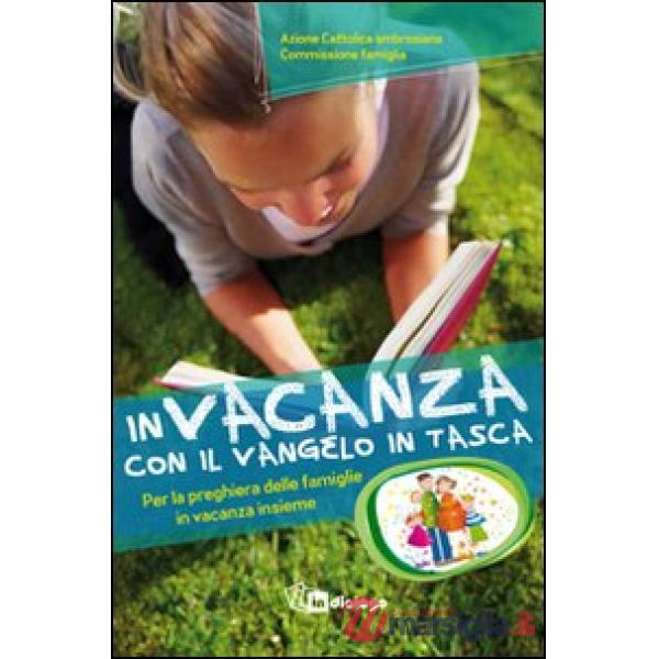In vacanza con il Vangelo in tasca. Per la preghiera delle famiglie in vacanza insieme