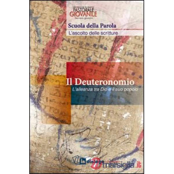 Deuteronomio. L'alleanza tra Dio e il suo popolo (Il)