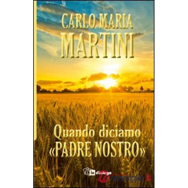 Quando diciamo «Padre nostro»